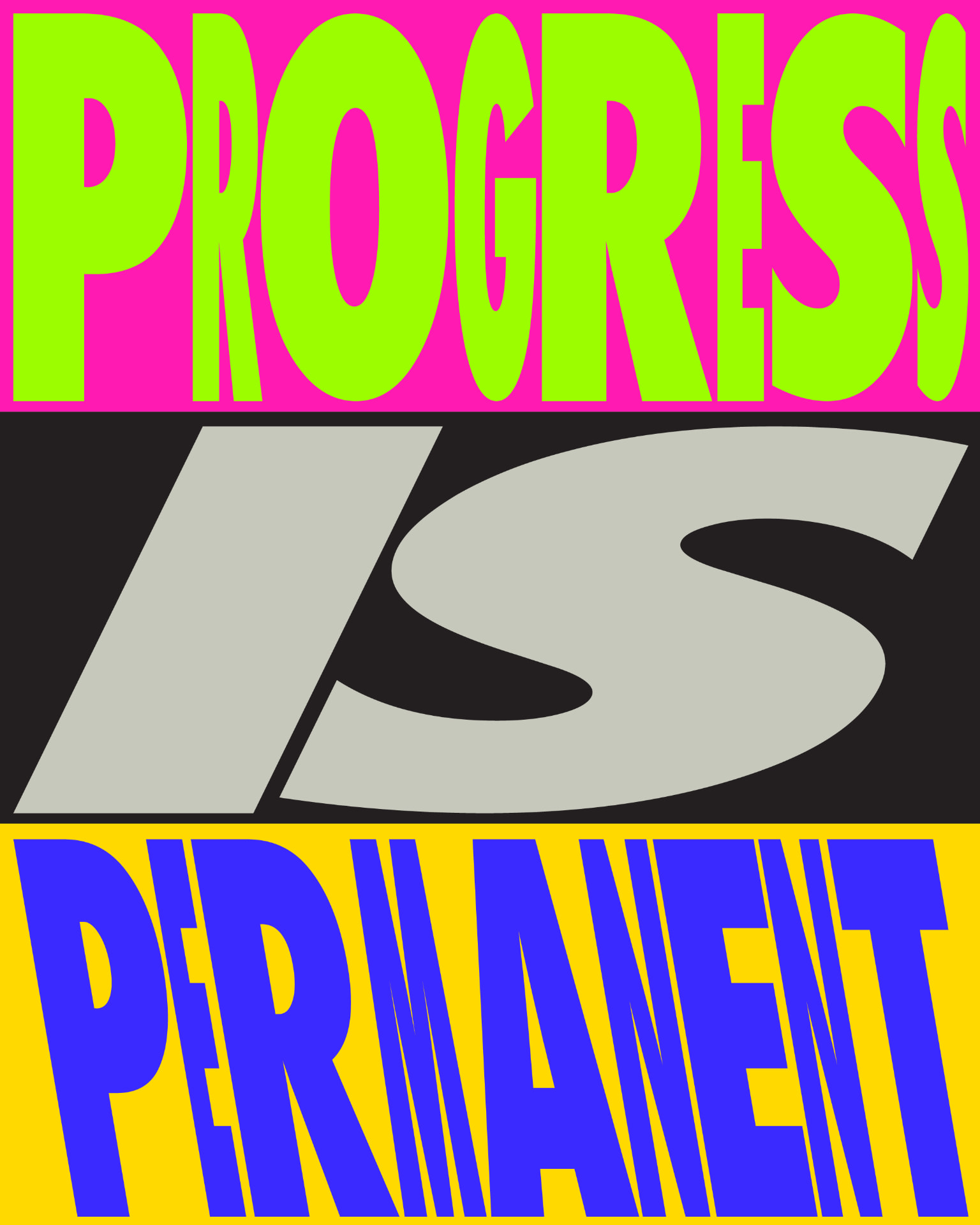 Block lettering reading “Progress is permanent” in lime, off-white and blue on pink and near-black
