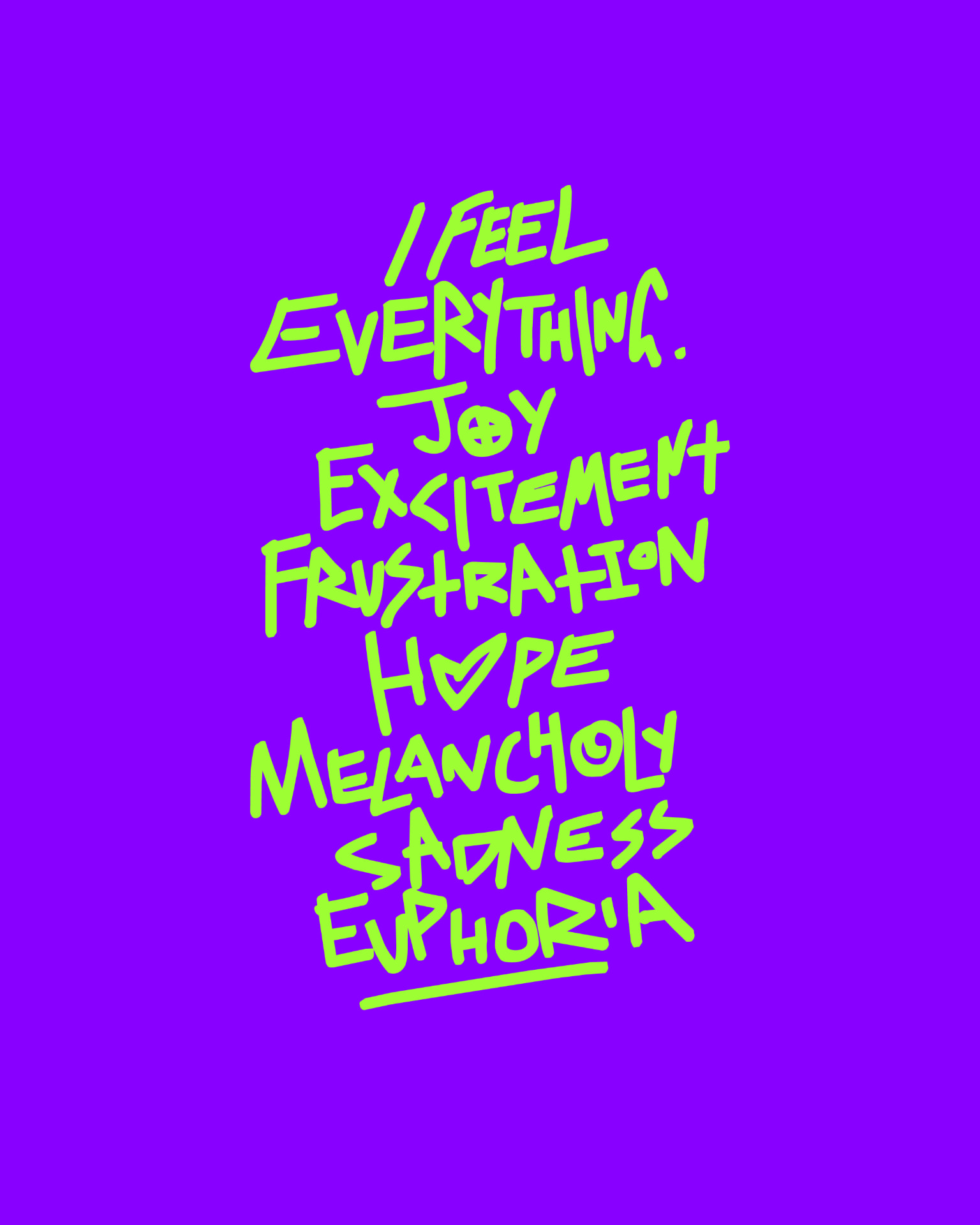 Hand-lettered list reading “I feel everything. Joy, excitement, frustration, hope, melancholy, sadness, euphoria” in green on violet